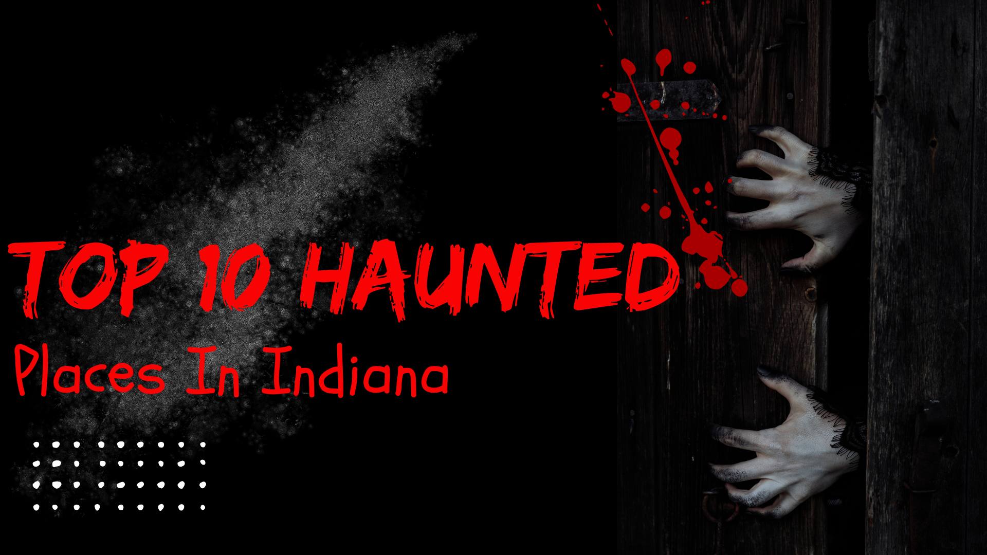 Top 10 Haunted Places in Indiana