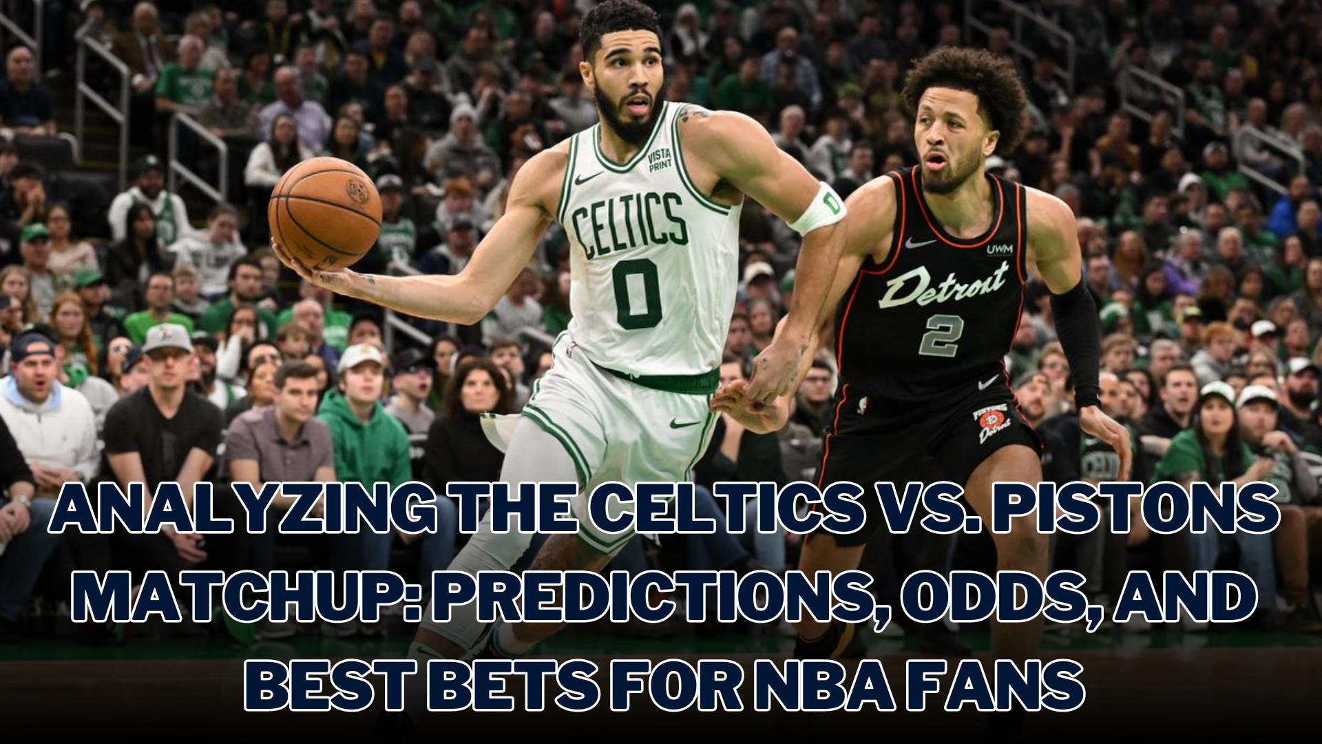 Analyzing the Celtics vs. Pistons Matchup, Buzzonnet