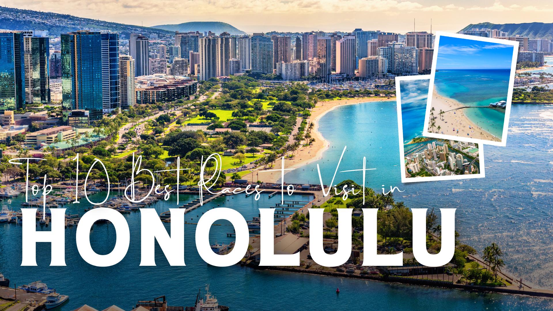 10 Best Places to Visit in Honolulu, Buzz On Net