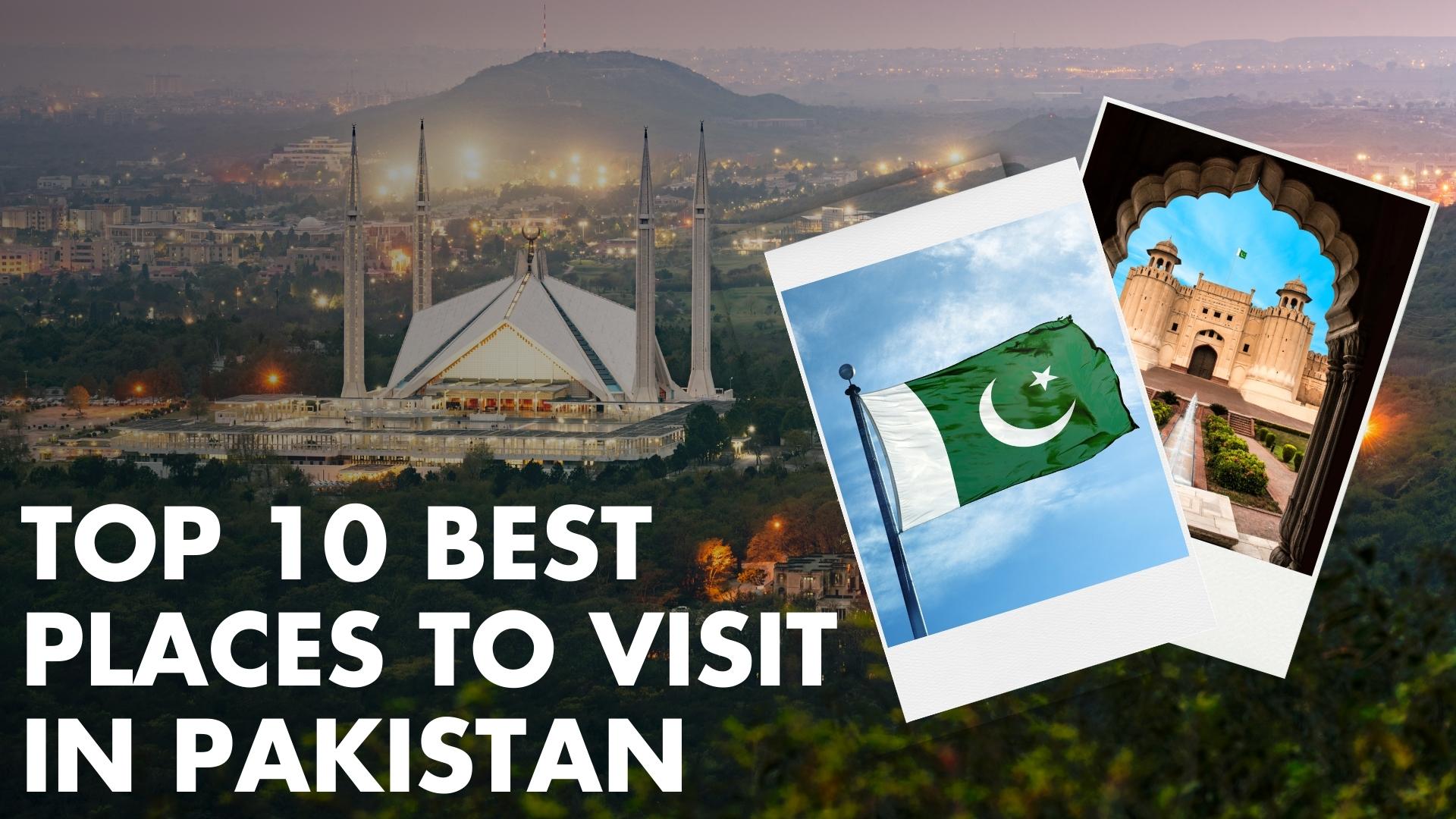 Top 10 Best Places to Visit in Pakistan, Buzz on net