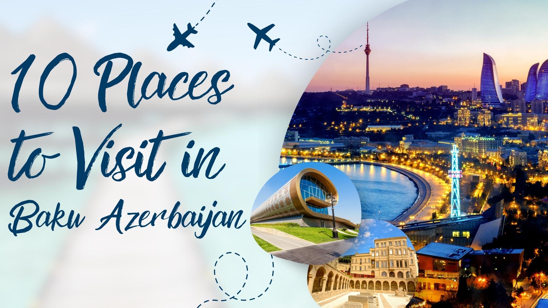 Places to Visit in Baku Azerbaijan Capital, Buzz On Net