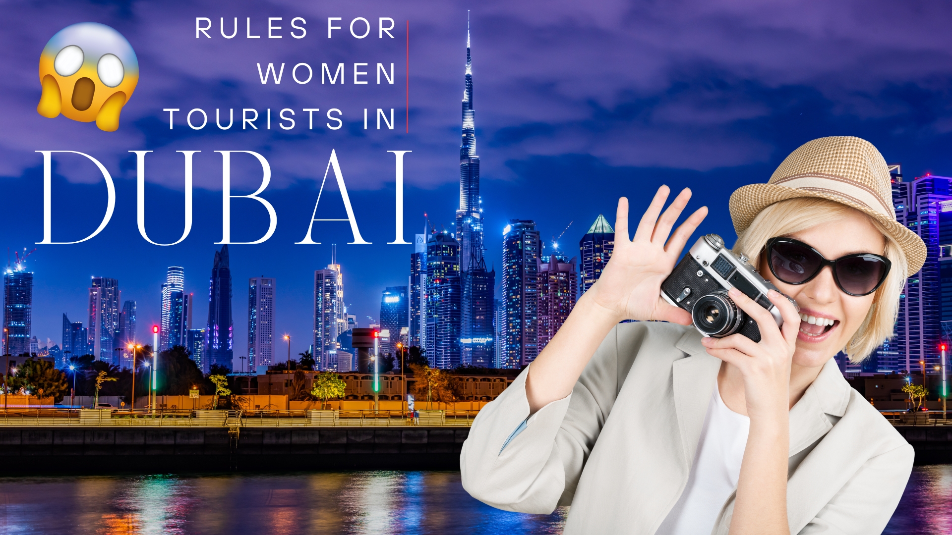 Dubai Rules For Women Tourists, Buzz On Net