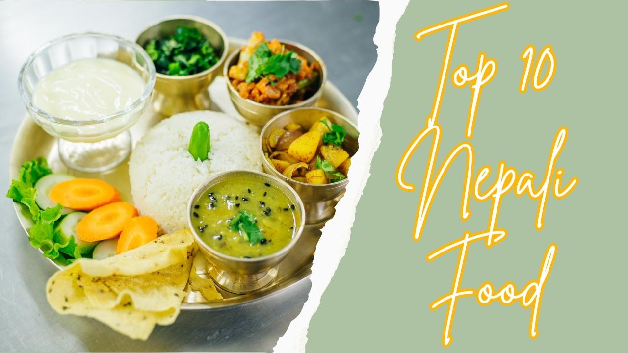 From Momos to Dal Bhat: Uncovering the Top 10 Nepali Food