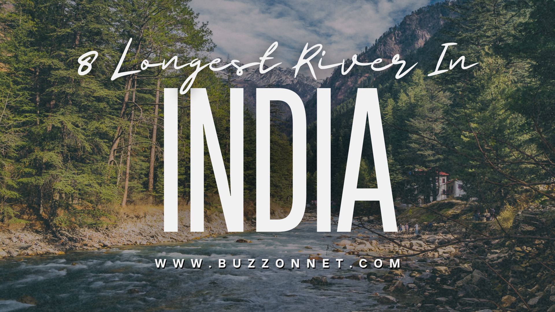 8 Longest River In India That You Should Visit